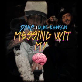 Messing With My Head (feat. Duke Johnson) DANG