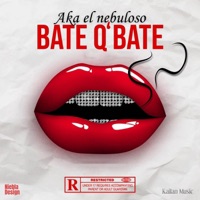 Bate Q' Bate - Single - AKA EL NEBULOSO
