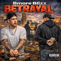 Betrayal - Single - BMORE BLIZZ