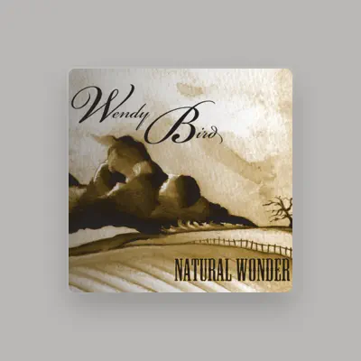Listen to Wendy Bird, watch music videos, read bio, see tour dates & more!