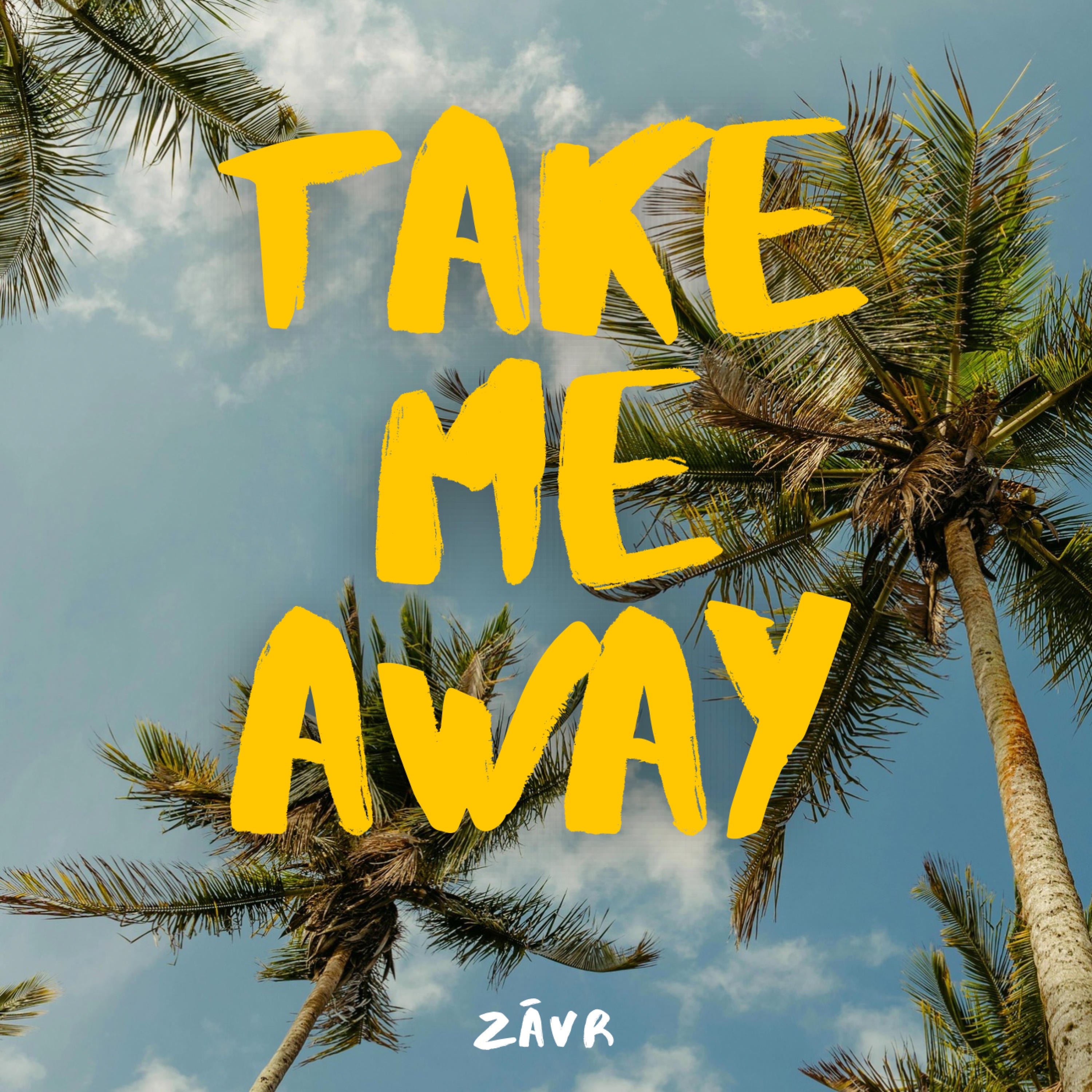 HUGEL, TOPIC, ZAVR - Take Me Away