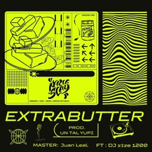 Extra Butter (feat. Un Tal Yupi & Rize 1200)
