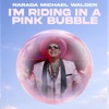 Icon I'm Ridin' in a Pink Bubble - Single