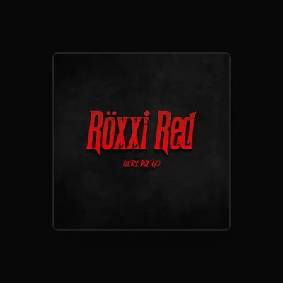 Listen to Röxxi Red, watch music videos, read bio, see tour dates & more!