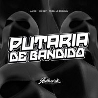 Putaria de Bandido - Single - Prod LA Original, LA MC & MC CD7