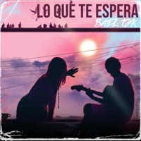 Lo Que Te Espera - Single - Bael Tjk