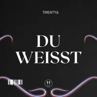 du weißt — twenty6