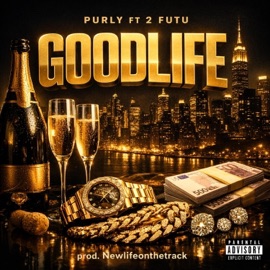 Goodlife (feat. 2 Futu) Purly