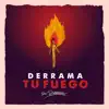 Derrama Tu Fuego