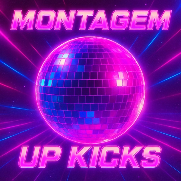 MONTAGEM UP KICKS