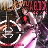 Pull Up With a Glock (feat. Eryxse) - Single