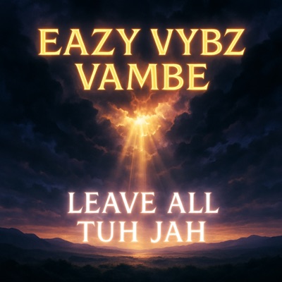LEAVE ALL TUH JAH - Single