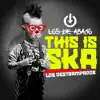 Los de Abajo & Los Destrampados - This Is Ska