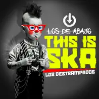 This Is Ska — Los de Abajo & Los Destrampados