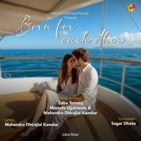 Born For Each Other - Single - Zeba Tommy, Mustafa Ujjainwala & Mahendra Dhirajlal Kamdar