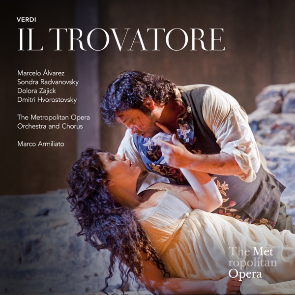 Verdi: Il Trovatore (Recorded Live at The Met, April 30, 2011)
