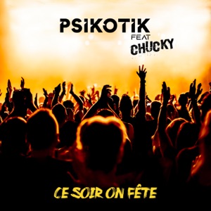 Ce soir on fête (feat. Chucky)