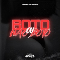 Bôto ou Não Bôto - Single - CaiiqDJ & MC Arcanjo