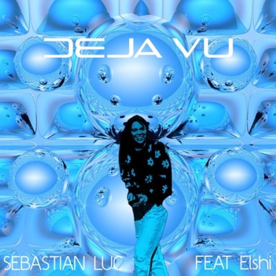 Deja Vu (feat. ELSHI) - Single