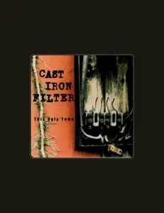 Cast Iron Filterを聴いたり、ミュージックビデオを鑑賞したり、経歴やツアー日程などを確認したりしましょう！