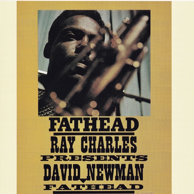 Fathead Ray Charles Presents David Newman - デヴィッド“ファットヘッド”ニューマンのアルバム - Apple Music