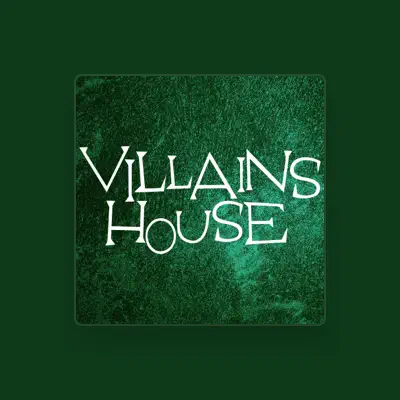 Listen to VILLAINS HOUSE, watch music videos, read bio, see tour dates & more!