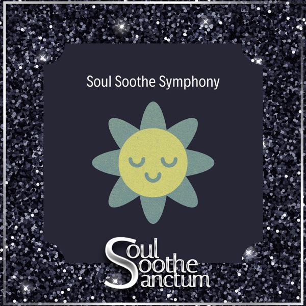 Soul Soothe Symphony: Embracing Inner Calm