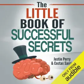 The Little Book of Successful Secrets: What Successful People Know but Don't Talk About (Unabridged)