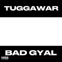 Bad Gyal - Single - Tuggawar