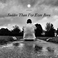 Sadder Than I've Ever Been - Single - Tawnted