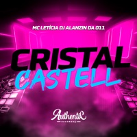 Cristal Castell (feat. Mc Letícia) - Single - DJ Alanzin da 011