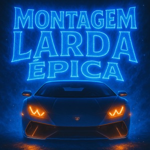 MONTAGEM LARDA EPICA - EP