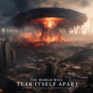 The World Will Tear Itself Apart