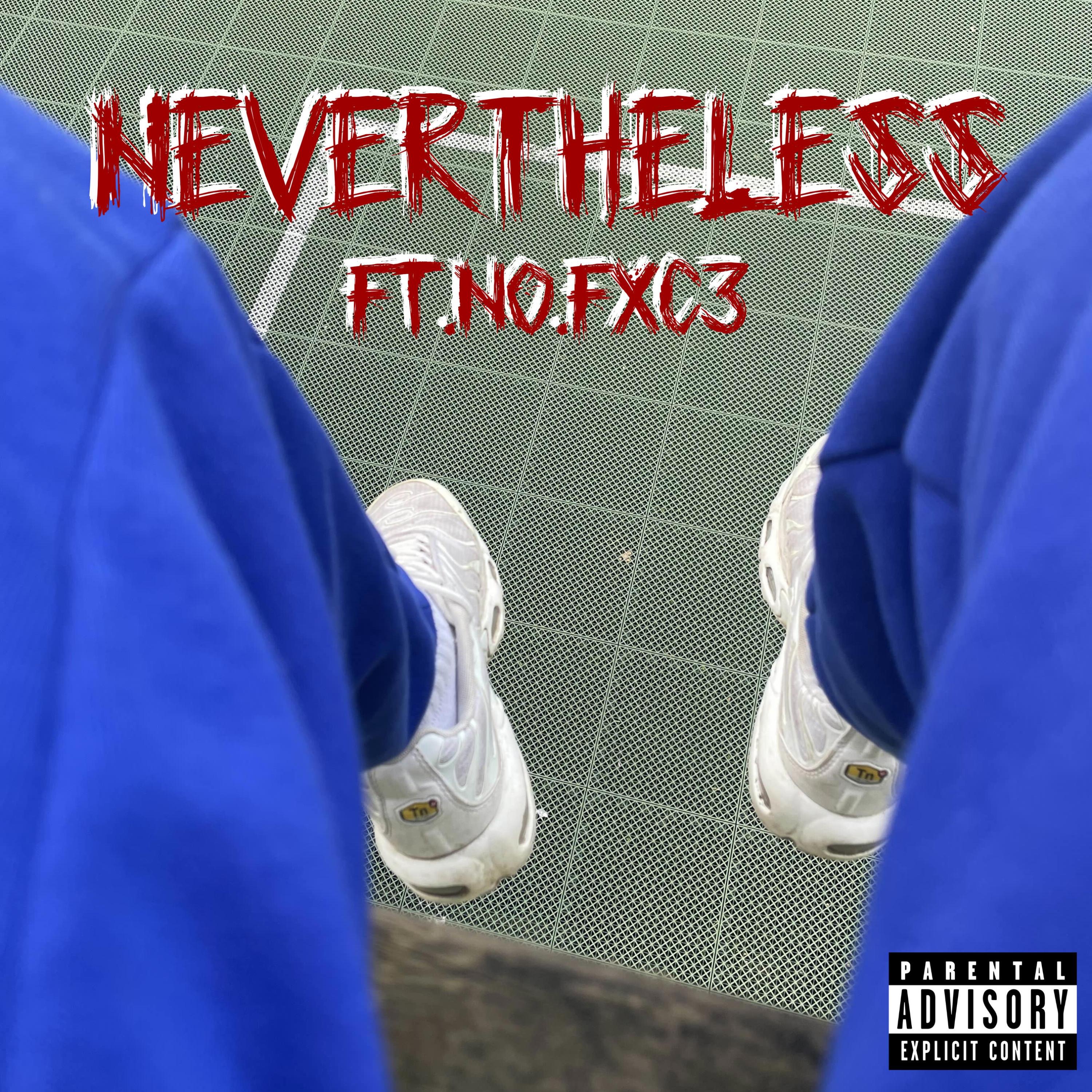 NEVERTHELESS (feat. no.fxc3) - Single
