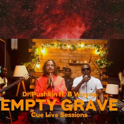 Empty Grave (feat. B-Wayne) [Live at Cue Music Studio, Accra,2024] - Single