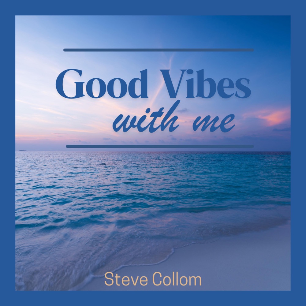 Обложка альбома «Good Vibes With Me - EP» — Steve Collom