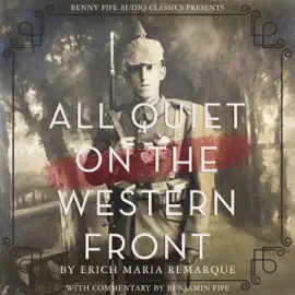 All Quiet on the Western Front (Annotated) (Unabridged)