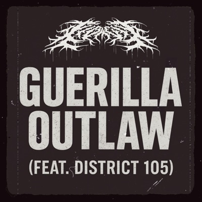 Guerilla Outlaw (feat. District 105) - Single