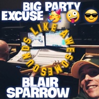 Blair Sparrow - Big Party Excuse