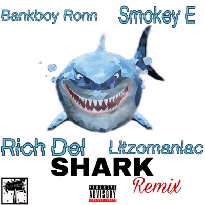 SHARK (feat. Bankboy Ronn, Smokey E & Litzomaniac) [REMIX] - Single
