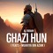 Ghazi Hun (feat. Muaviya Bin Azam) - Al Faraan lyrics