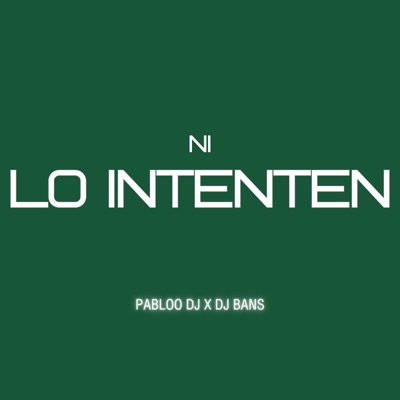 NI LO INTENTEN (Guaracha) (feat. Dj Bans) - Single