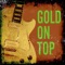 Gold Top - Steve Mandile lyrics