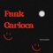 Funk Carioca - TrypleGun lyrics