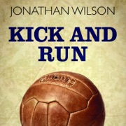 Kick and Run: Memoir with a Soccer Ball (Unabridged) - Jonathan Wilson
