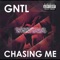 Chasing Me - GNTL lyrics