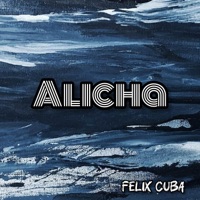 Alicha - Single - Felix Cuba