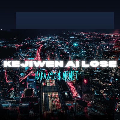 Kejiwen ai lose (feat. Memet) - Single