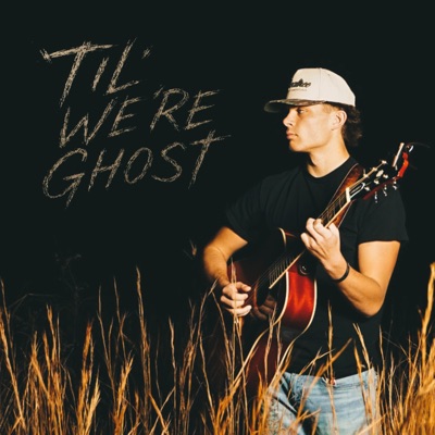 Til' We're Ghosts - Single