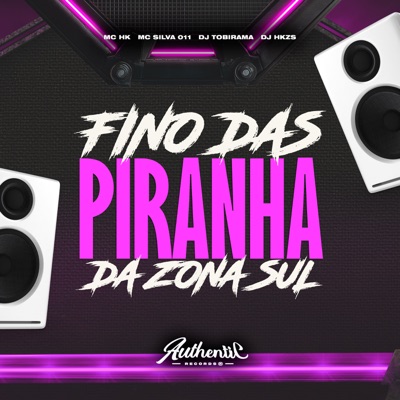 Fino das Piranha da Zona Sul (feat. DJ HKZS, Mc Silva 011 & MC HK) - Single